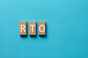 There is wood block with the word RTO. It is an abbreviation for Recovery Time Objective as...