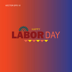 Happy Labor Day Celebrate Hard Work