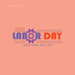 Happy Labor Day Celebrating Hard Work