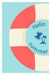 Design of a poster, a poster with a lifebuoy. The concept of rest and summer holidays. It is ideal for posting a post or banner about the summer sale. Vector flat image. Hello summer.