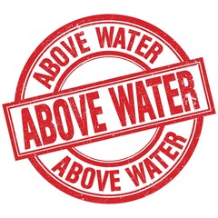 ABOVE WATER written word on red stamp sign