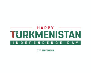 Happy Turkmenistan Independence Day on a white background, Vector design of Independence Day of Turkmenistan, Typographic Design of Turkmenistan National Day, Flag typography of Turkmenistan