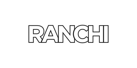 Ranchi in the India emblem. The design features a geometric style, vector illustration with bold typography in a modern font. The graphic slogan lettering.