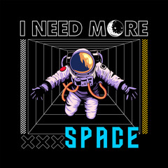 astronaut t-shirt vector design with text "i need more space". streetwear and Urban style on black background © Sarhanine