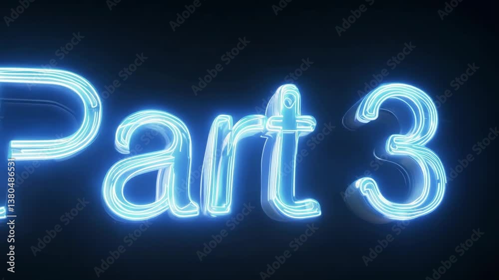 Poster Part 3 is written in neon lights. The letters are blue and the word is in white. The letters are large and the word is in the center of the image