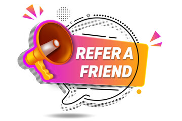 Refer a friend banner. Screaming megaphone template. Loudspeaker with speech bubble for referral program promotion, special offer. Attracting people, clients vector illustration isolated on white