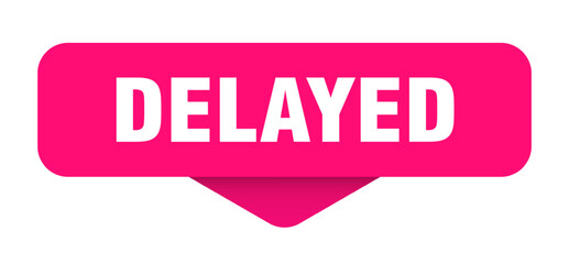delayed sticker. delayed sign on transparent background
