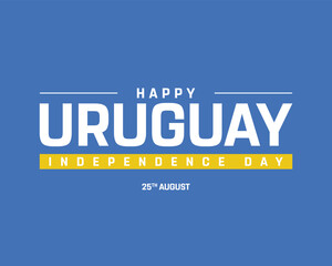 Happy Uruguay Independence Day on a blue background, Vector design of Independence Day of Uruguay, Typographic Design of Uruguay National Day, Flag typography of Uruguay