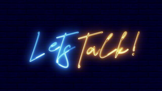 LETS TALK text font with neon light. Luminous and shimmering haze inside the letters of the text Let's Talk. Let's Talk neon sign.	
