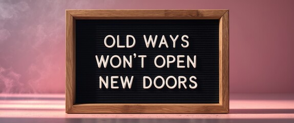 Old Methods Will Not Unlock New Opportunities. Motivational saying on a black letter board. Concept of the inspirational quote of the day. Greeting card, postcard.