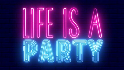 Life is a party text font with light. Luminous and shimmering haze inside the letters of the text Life is a party. Life is a party neon sign.