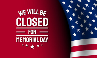 Memorial Day Banner Design with American Flag on Red Background. We will be closed for memorial day.