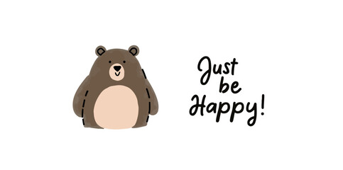 charming brown bear with just be happy! message