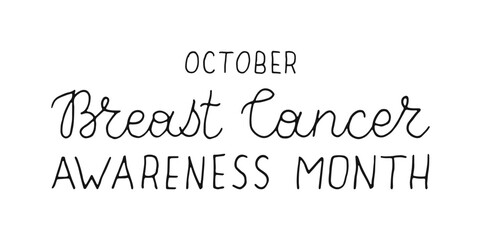 October Breast cancer awareness month black handwritten words isolated on white background. Hand drawn line lettering. Text banner poster card.