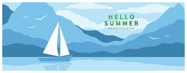 Hello Summer. Landscape with a sailboat or yacht and mountains. Tourism concept, travel and adventure, wild nature,  vacation. Vector illustration