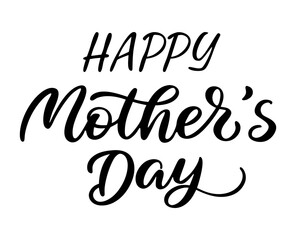 Festive сalligraphy Happy Mother's Day. Handwritten lettering in ink