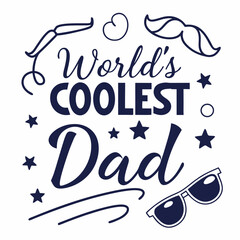 Vector Graphic For Fathers Day With The Words Worlds Coolest Dad