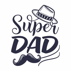Super Dad Design Featuring A Hat And A Mustache For Fathers Day