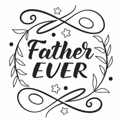 Father Ever Floral Wreath Calligraphy Typography For Fathers Day Greeting Card