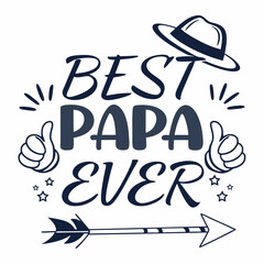 Best Papa Ever Fathers Day Celebration Graphic Design Element Vector Template