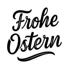 Frohe Ostern lettering, which means Happy Easter in German, modern brush ink calligraphy, with the words slightly slanted/tilted diagonally. Black isolated text on white background.