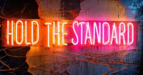 Massive neon phrase hold standard in orange and pink glowing bold font over cracked surface with glowing wires and dust