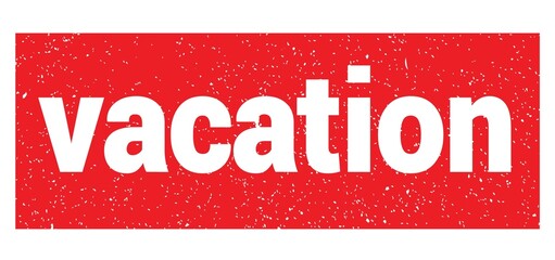 vacation text written on red stamp sign.
