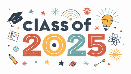 class of 2025, graduation typography for senior student class
