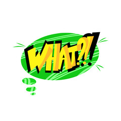 Speech bubble with text WHAT on white background in the style of the 90s. Vector illustration, comics boom boom bang vector element
