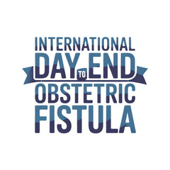 Fototapeta premium Today, we stand in solidarity on International Day to End Obstetric Fistula, raising awareness and advocating for women's health and dignity. Every woman's story matters! 💪🌍 