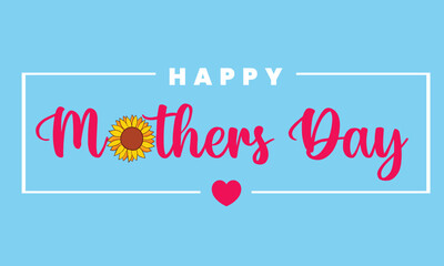 Happy Mother's Day Background. Happy mothers day frame, banner with flowers.