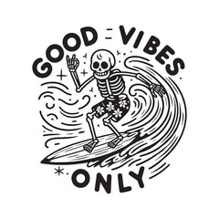An artistic illustration featuring a skeleton surfing a wave with text promoting positive energy.