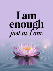  Empowering Affirmation – “I Am Enough Just as I Am”
