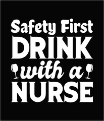 Obraz premium Safety first drink with a nurse printable cut file.