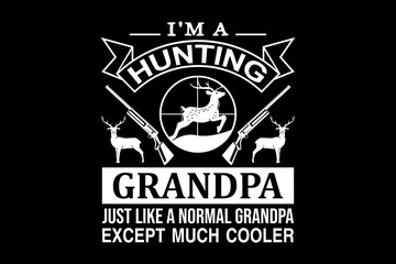 Fototapeta premium I'm a hunting grandpa just like a normal grandpa - file contains a high-quality digital vector artwork, created with precision and detail, fully editable in Adobe Illustrator.