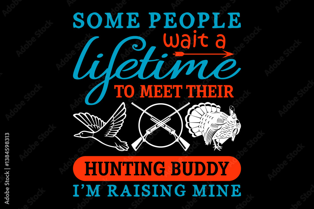 Fototapete some people wait lifetime to meet their hunting buddy - file contains a high-quality digital vector 