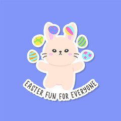 Bunny Juggling Colorful Easter Eggs in a Circle with Easter Fun for Everyone Text