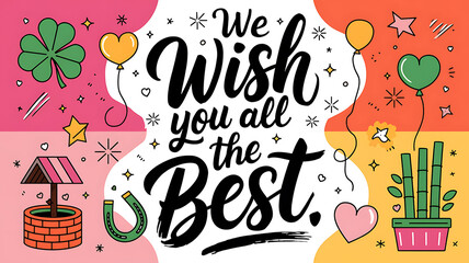 We Wish You All the Best calligraphy surrounded by festive illustrations like clover horseshoe balloons and wishing well on colorful panels.
