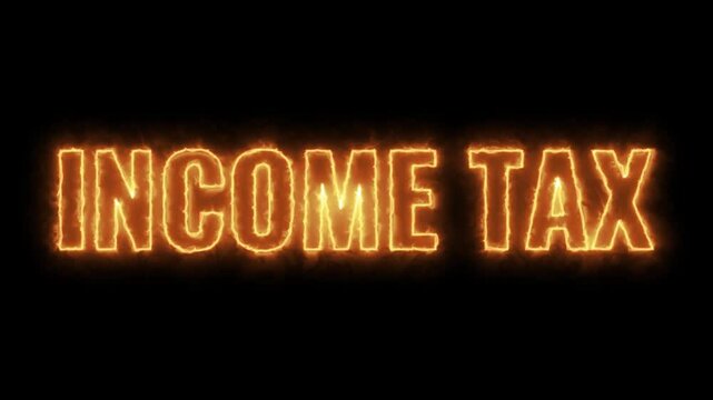 Burning &ldquo;Income Tax&rdquo; Text Animation, Glowing Word Fire Effect, Financial Heat Visual, Transparent Background overlay