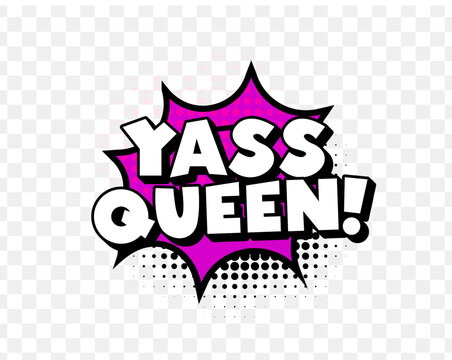 Comic Style Yass Queen Text in Pink Burst with Bold Font and Halftone Dots, Perfect for Empowerment Designs, Pop Art Posters, and Social Media Graphics. Fierce and Fun. Vector Illustration