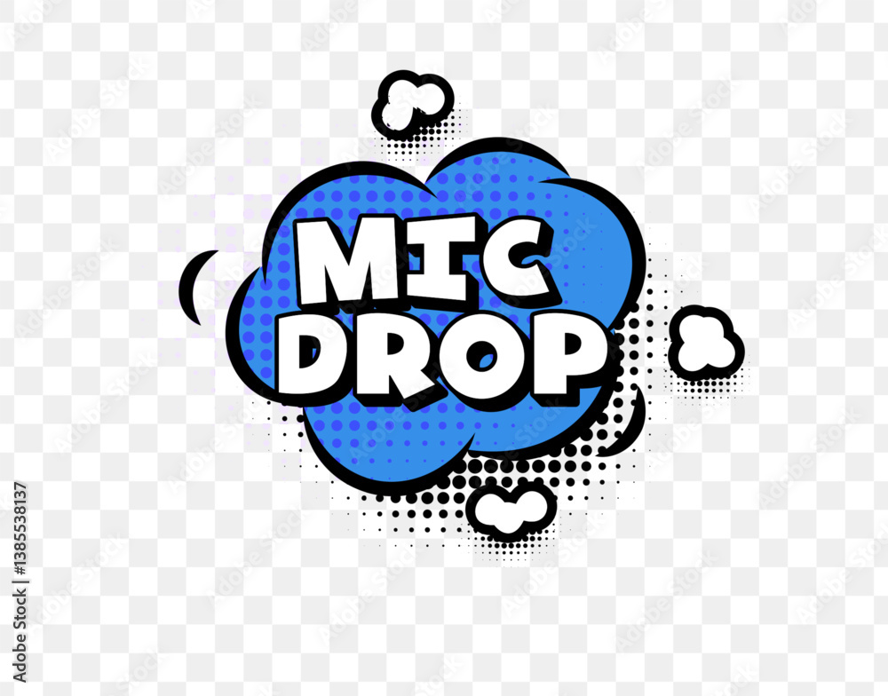 Poster comic style mic drop text in blue speech cloud with halftone dots and bold outline, ideal for reacti