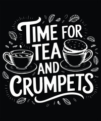 Time For Tea And Crumpets Graphic Design