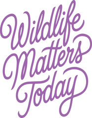 Fototapeta premium Wildlife Matters Today.