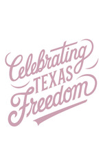 Fototapeta premium Celebrating Texas Freedom.