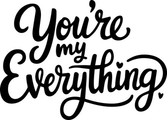 Fototapeta premium You're My Everything.