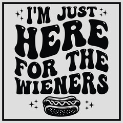 I'm Just Here For The Wieners T-shirt design, Hot Dogs Lover Shirt, BBQ Food Lover, Fast Food Lover Shirt