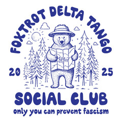 Foxtrot Delta Tango, Social Club  only you can prevent fascism 2025