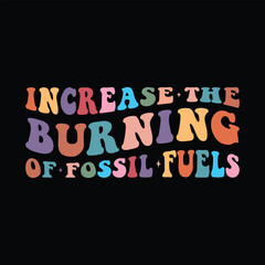 Increase The Burning Of Fossil Fuels