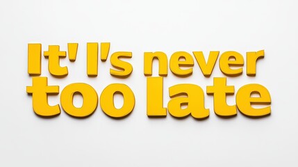 Inspirational Quote on a White Background in Bold Yellow Letters