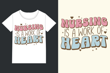 Nursing is a work of heart eps,
 retro Nurse design,retro Nurse eps, Nurse 
T-shirt eps, Gift, Nurse Day eps, School Nurse